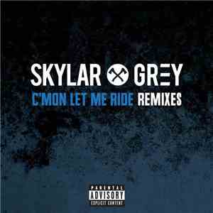Skylar Grey - C'mon Let Me Ride (Remixes) download free