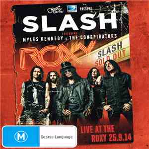 Slash , Myles Kennedy & The Conspirators - Live At The Roxy 25.9.14 download free