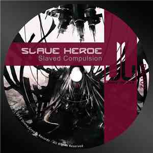 Slave Xeroe - Slaved Compulsion download free Slave Xeroe - Slaved Compulsion download mp3 flac