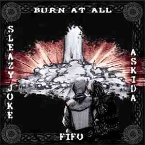 Sleazy Joke / Burn At All / Askida / Fifo - Split download free Sleazy Joke / Burn At All / Askida / Fifo - Split download mp3 flac