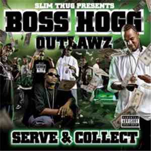 Slim Thug Presents Boss Hogg Outlawz - Serve & Collect download mp3 flac