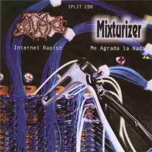 Sovako / Mixturizer - Internet Rapist / Me Agrada La Nada download free