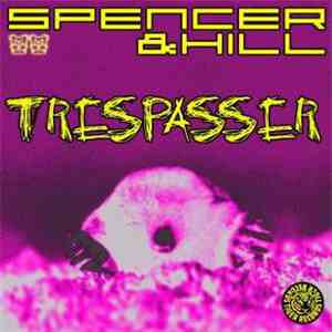 Spencer&Hill - Trespasser download free Spencer&Hill - Trespasser download mp3 flac