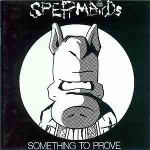 Spermbirds - Something To Prove / Nothing Is Easy download mp3 flac