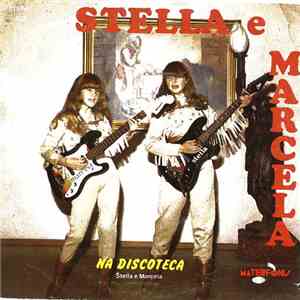 Stella E Marcela - Na Discoteca / As Noticias download mp3 flac