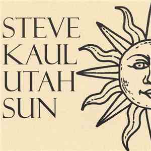 Steve Kaul  - Utah Sun download free