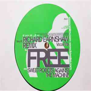 Sweet Robots Against The Machine - Free (Richard Earnshaw Remixes) download free