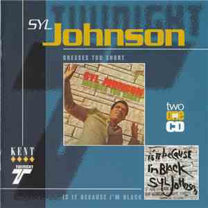 Syl Johnson - Dresses Too Short / Is It Because I'm Black download free