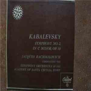 Symphony Orchestra Of The Academy Of Santa Cecilia, Rome, Jacques Rachmilovich - Kabalevsky - Symphony No. 2 In C Minor, Op.19 download mp3 flac