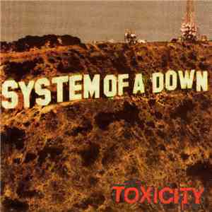 System Of A Down - Toxicity download free System Of A Down - Toxicity download mp3 flac