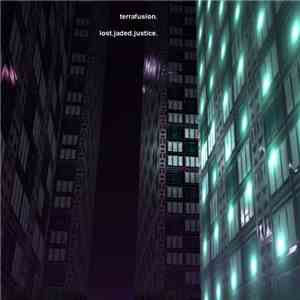 Terrafusion - Lost Jaded Justice download free Terrafusion - Lost Jaded Justice download mp3 flac