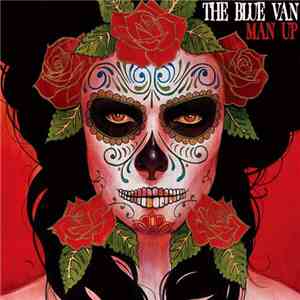 The Blue Van - Man Up download free The Blue Van - Man Up download mp3 flac
