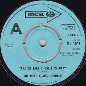 The Cliff Adams Chorale - Take Oh Take Those Lips Away download mp3 flac