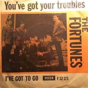 The Fortunes - You've Got Your Troubles / I`ve Got To Go download mp3 flac