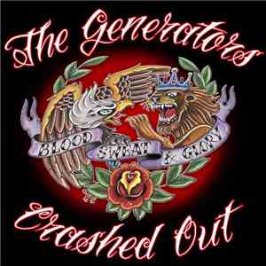 The Generators / Crashed Out - Blood, Sweat & Glory download free