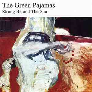 The Green Pajamas - Strung Behind The Sun download mp3 flac