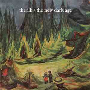 The Ilk - The New Dark Age download mp3 flac