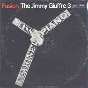 The Jimmy Giuffre 3 - Fusion download free The Jimmy Giuffre 3 - Fusion download mp3 flac