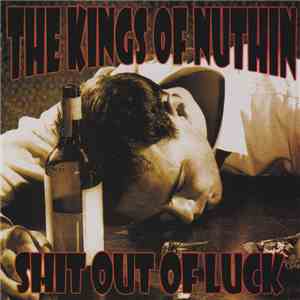 The Kings Of Nuthin' - Shit Out Of Luck download mp3 flac