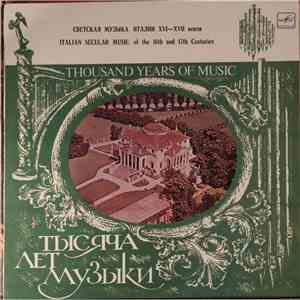 The "Madrigal" Ensemble, Adriano Banchieri, D'Ascanio, Lydia Davydova, Tatiana Belyakova, Larisa Pyatigorskaya, Boris Yaganov - Thousand Years Of Music. Italian Secular Music Of The 16th And 17th Centuries download mp3 flac