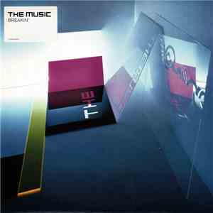 The Music - Breakin' download mp3 flac