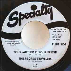 The Pilgrim Travelers - Your Mother Is Your Friend download mp3 flac