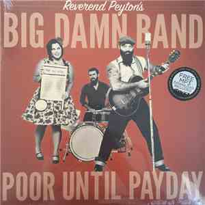 The Reverend Peyton's Big Damn Band - Poor Until Payday download free