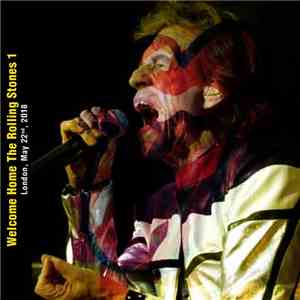 The Rolling Stones - Welcome Home The Rolling Stones 1 - London May 22, 2018 download mp3 flac