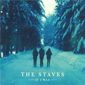 The Staves - If I Was download free The Staves - If I Was download mp3 flac