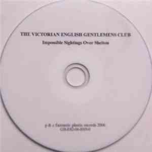 The Victorian English Gentlemens Club - Impossible Sightings Over Shelton download mp3 flac