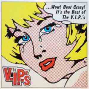 The V.I.P.'s - Beat Crazy! The Best Of The V.I.P.'s download free