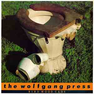 The Wolfgang Press - Bird Wood Cage download free The Wolfgang Press - Bird Wood Cage download mp3 flac