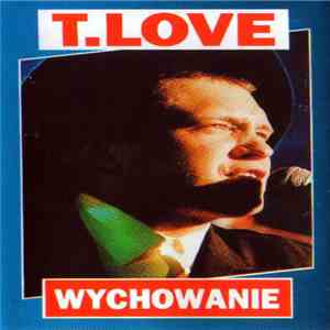 T.Love - Wychowanie download free T.Love - Wychowanie download mp3 flac