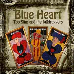 Too Slim And The Taildraggers - Blue Heart download mp3 flac