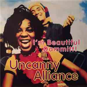 Uncanny Alliance - I'm Beautiful Dammitt! download free Uncanny Alliance - I'm Beautiful Dammitt! download mp3 flac