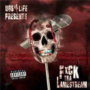 Underground Society UGS4LiFE - Presents - Fxck Tha Lamestream download mp3 flac