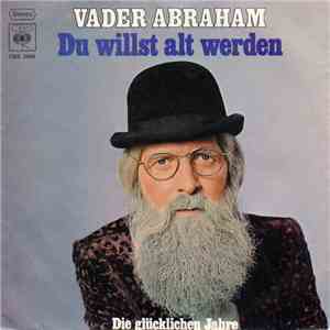 Vader Abraham - Du Willst Alt Werden download free