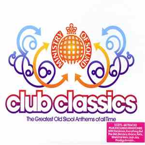 Various - Club Classics: The Greatest Old Skool Anthems Of All Time download mp3 flac