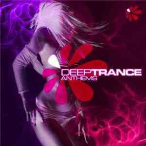 Various - Deep Trance Anthems download free Various - Deep Trance Anthems download mp3 flac