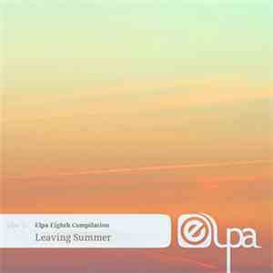 Various - Elpa Eighth Compilation - Leaving Summer download mp3 flac