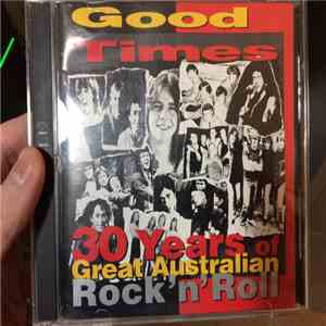 Various - Good Times - 30 Years Of Great Australian Rock 'n' Roll download free Various - Good Times - 30 Years Of Great Australian Rock 'n' Roll download mp3 flac