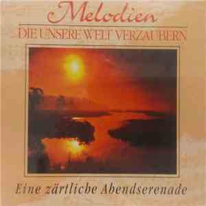 Various - Melodien Die Unsere Welt Verzaubern - Eine Zärtliche Abendserenade download free Various - Melodien Die Unsere Welt Verzaubern - Eine Zärtliche Abendserenade download mp3 flac