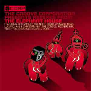 Various - The Groove Corporation Presents Remixes From The Elephant House download free Various - The Groove Corporation Presents Remixes From The Elephant House download mp3 flac