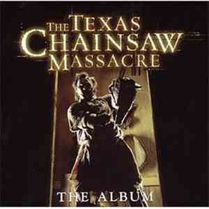 Various - The Texas Chainsaw Massacre - The Album download free Various - The Texas Chainsaw Massacre - The Album download mp3 flac