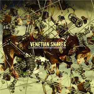 Venetian Snares - Cavalcade Of Glee And Dadaist Happy Hardcore Pom Poms download mp3 flac