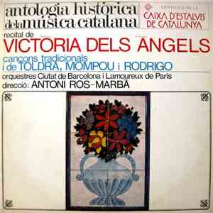 Victòria Dels Àngels - Recital De Victòria Dels Àngels - Cançons Tradicionals I De Toldrà, Mompou I Rodrigo download mp3 flac