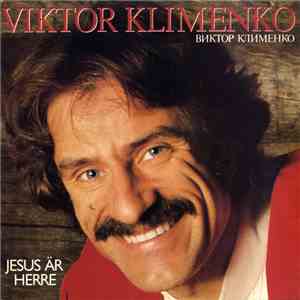Viktor Klimenko - Jesus Är Herre download free Viktor Klimenko - Jesus Är Herre download mp3 flac