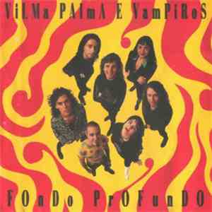 Vilma Palma E Vampiros - Fondo Profundo download free