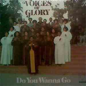 Voices Of Glory  - Do You Wanna Go download mp3 flac
