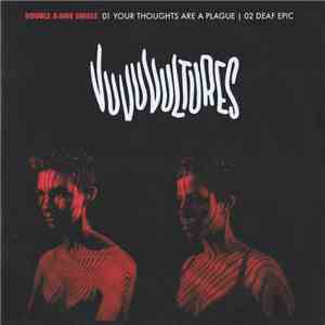 Vuvuvultures - Your Thoughts Are A Plague / Deaf Epic download mp3 flac